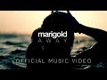 Marigold - Away  [Official Music Video]