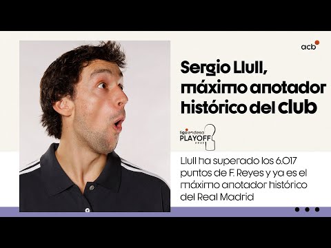 SERGIO LLULL: máximo anotador histórico del Real Madrid | Playoff Liga Endesa 2023