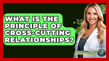 What Is The Principle Of Cross-cutting Relationships? - Earth Science Answers