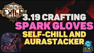 3.19 Multi-Link Spark Gloves for Jung's Self-Chill or Aurastacker variants [PoE Crafting Guide]