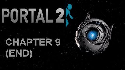 Portal 2 Chapter 9: The Part Where He Kills You (END) - Walkthrough - No Commentary