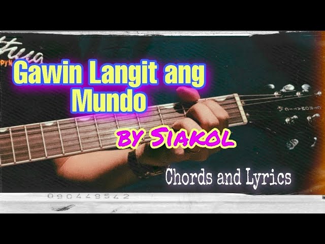 Gawin Langit ang Mundo - Siakol | chords and lyrics | chords tutorial