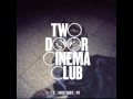 You're Not Stubborn - Two Door Cinema Club