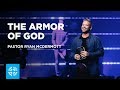 The Armor of God | Pastor Ryan McDermott