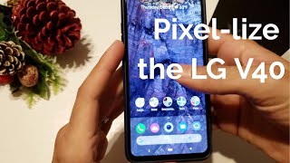 Pixel-lize the LG V40: Give your V40 the Pixel 3 look. screenshot 2