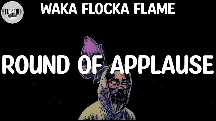 Waka flocka round of applause lyrics