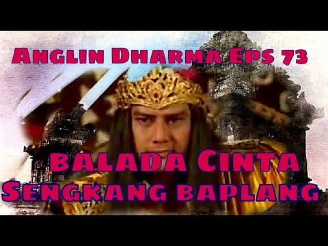Angling Dharma Episode 73 - Sengkang Baplang's Love Ballad