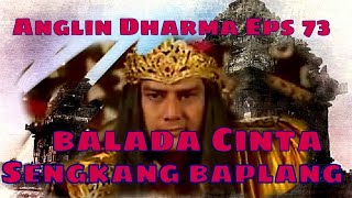Angling Dharma Episode 73 - Balada Cinta Sengkang Baplang