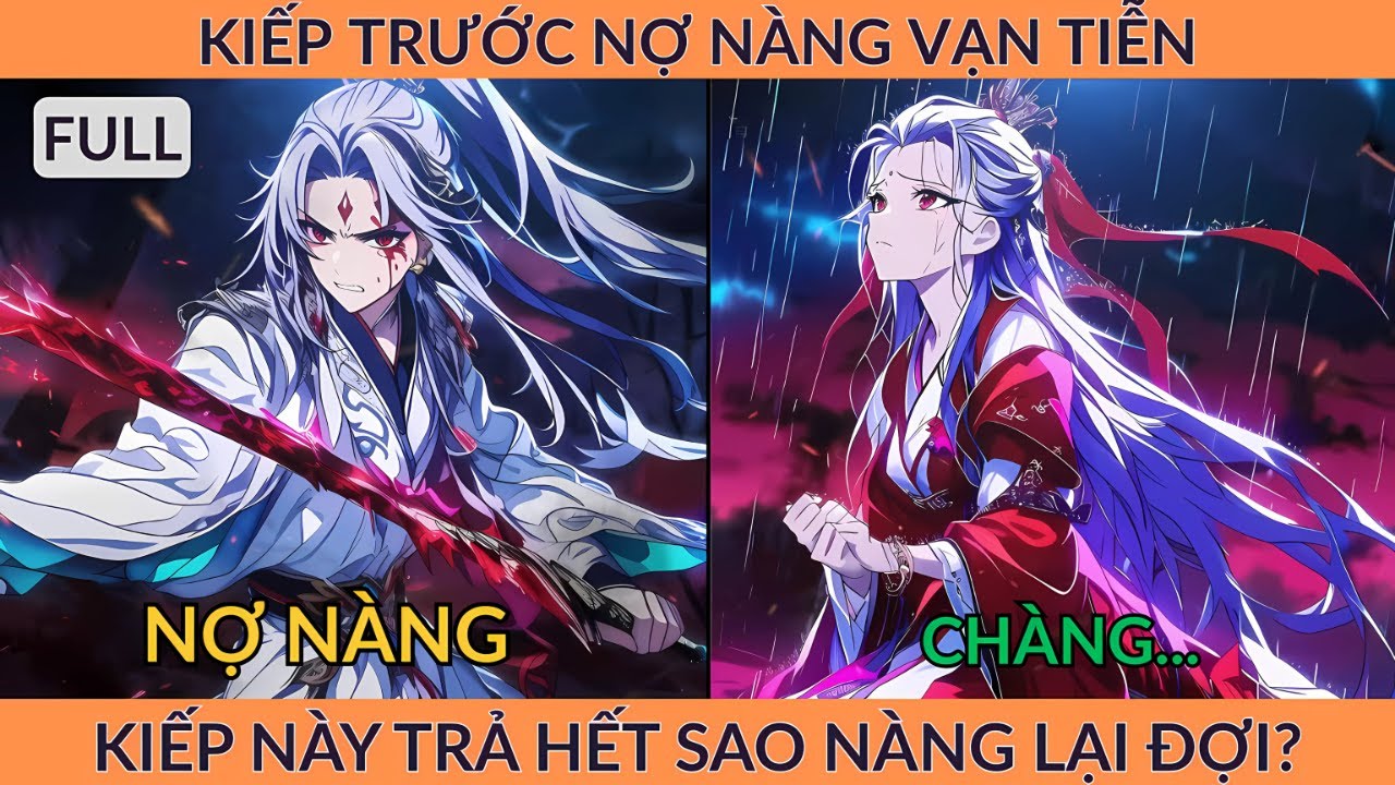 Full Tiên Hiệp: Kiếp Trước Nợ Nàng Vạn Tiễn, Kiếp Này Trả Hết Sao Nàng Lại Đợi?