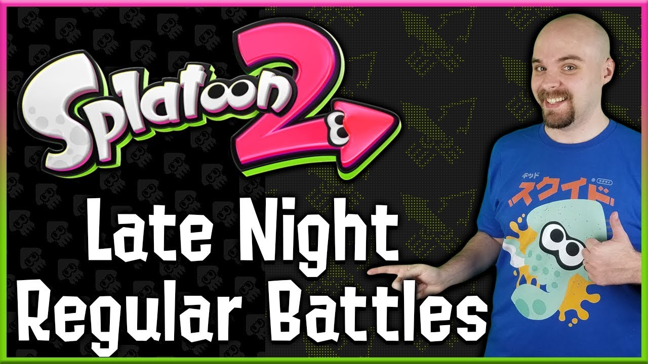 Splatoon 2 - Late Night Regular Battles with Viewers - Live!