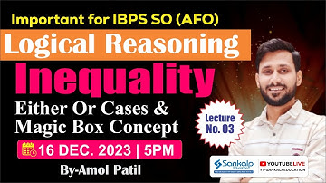 IBPS SO (AFO) Practice session- 3 || Inequality Either or Cases & Magic Box Concept || By Amol Patil