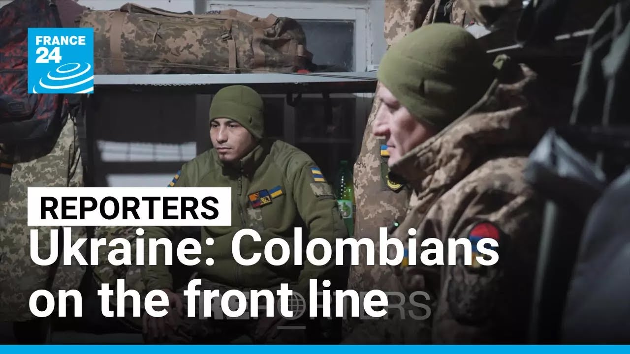 Why are so many Colombians fighting for Ukraine? • FRANCE 24 English