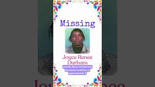 Missing 💔 Joyce Renee Durham - June 17, 2007 - Rocky Mount, North Carolina