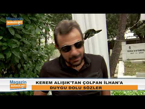 Kerem Alışık'tan Çolpan İlhan'a : Öyle bir sarılırdı ki içimiz yuva kokardı