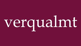 How to Pronounce ''verqualmt'' (smokey) Correctly in German