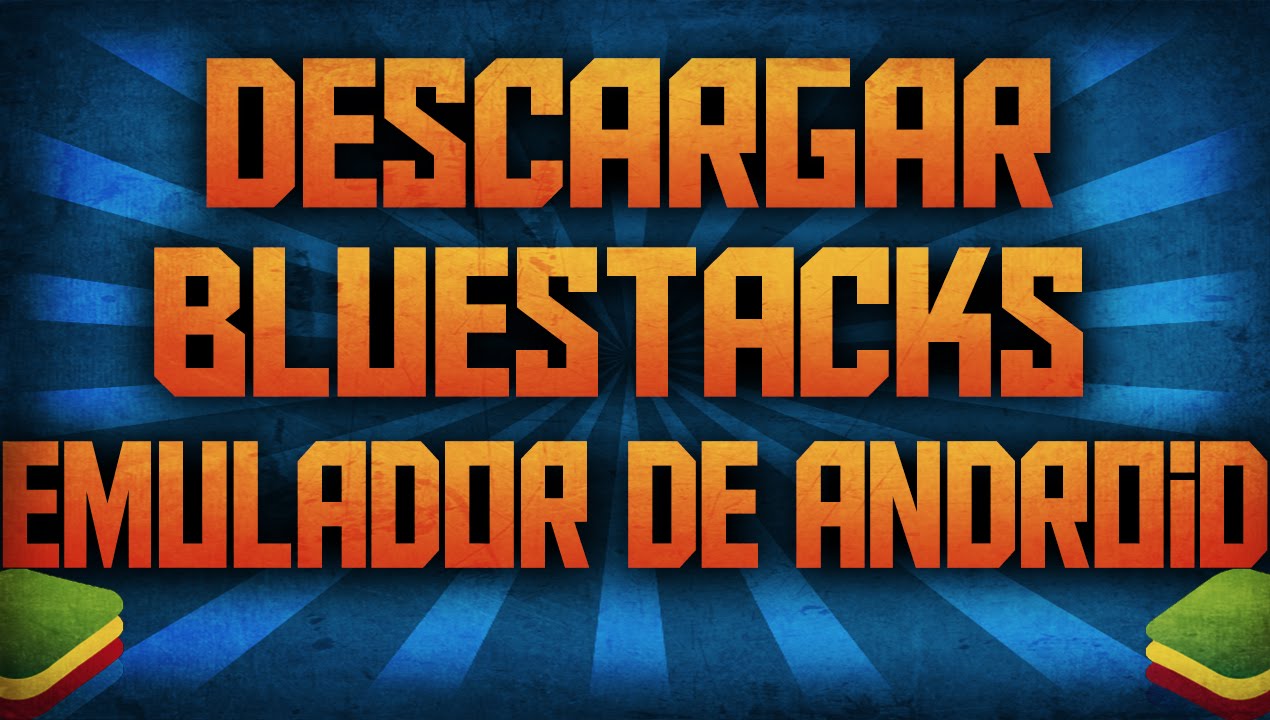 bluestacks descargar gratis para pc