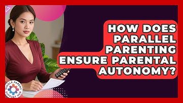 How Does Parallel Parenting Ensure Parental Autonomy? - Single Parent Support Hub