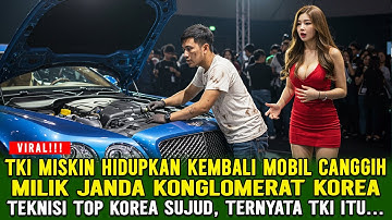 AWALNYA DIREMEHKAN❗TKI MISKIN HIDUPKAN MOBIL BENTLEY MILIK CEO SAAT SEMUA MEKANIK TOP KOREA MENYERAH