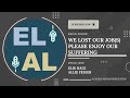 EL | AL: We Lost Our Job(s) | Ep. 01