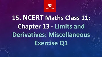 15. NCERT Maths Class 11: Chapter 13 - Limits and Derivatives: Miscellaneous Exercise Q1