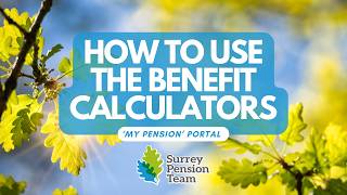 How to use the Benefit Calculators on the 'My Pension' Portal