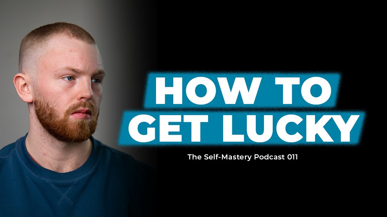 How To Create Your Own Luck | The Self-Mastery Podcast E11 - YouTube Music