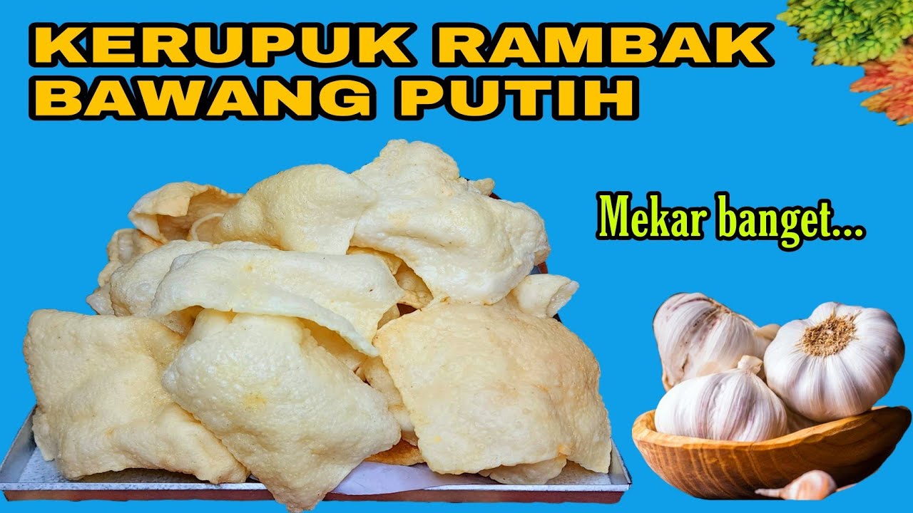 CAMPURKAN BAWANG PUTIH DAN TAPIOKA  |  JADI KERUPUK YANG MEKAR DAN HARUM  |  RENYAH BANGET
