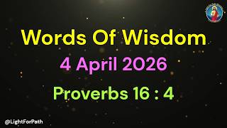 Famous 1 MINUTE WISDOM FOR LIFE | WOW - 4 APR 26 | HOLY SATURDAY | PROVERBS 16 : 4 Wealth
