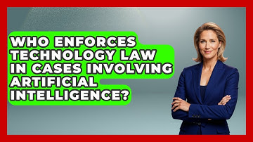Who Enforces Technology Law in Cases Involving Artificial Intelligence? | AI and Technology Law News
