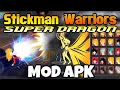 Download Stickman Warriors Super Dragon Mod