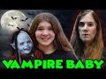 Vampire Baby In The Woods! Somethings Wrong With Her