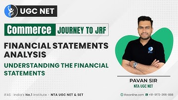 Understanding the Financial Statements | Financial Statements Analysis | UGC NET Commerce | IFAS