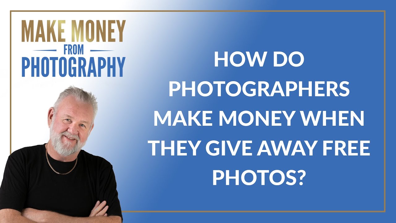 How Do Photographers Make Money When They Give Away Free Photos YouTube how-do-photographers-make-money-when-they-give-away-free-photos-youtube