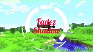 Fadez Shadow's Intro! | Made By Me