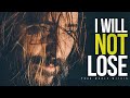 I Will Not Lose | Best Motivational Video Speeches Compilation