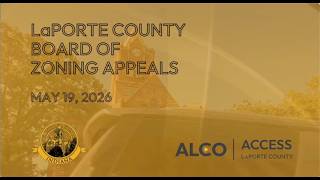 LaPorte County Board of Zoning Appeals May 19, 2026