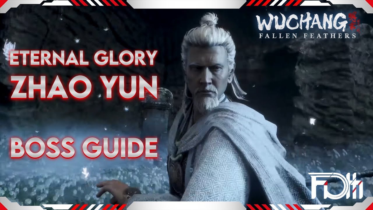 ETERNAL GLORY Zhao Yun Boss Guide | Wuchang: Fallen Feathers