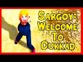I'M NOT CHEATING, I'M FEMALE! Sargoy: Welcome to Cukkad (Quick Look)