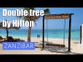 Double Tree Resort by Hilton Hotel - Zanzibar