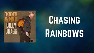 Billy Bragg - Chasing Rainbows (Lyrics)
