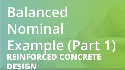 Balanced Nominal Example (Part 1) | Reinforced Concrete Design