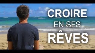 Croire en ses rêves