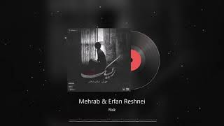 Mehrab - Risk (feat Erfan Reshnei)