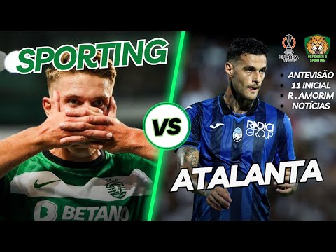 SPORTING x ATALANTA ⚪🟢 ANTEVISÃO EUROPA LEAGUE🟢⚪ A SEMANA LEONINA🦁