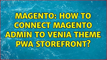 Magento: How to connect Magento admin to Venia theme PWA storefront?