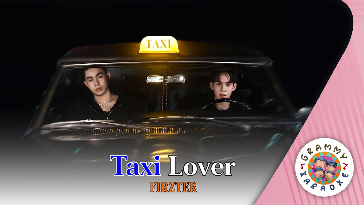คาราโอเกะ Taxi Lover - FIRZTER [ Original Karaoke ]