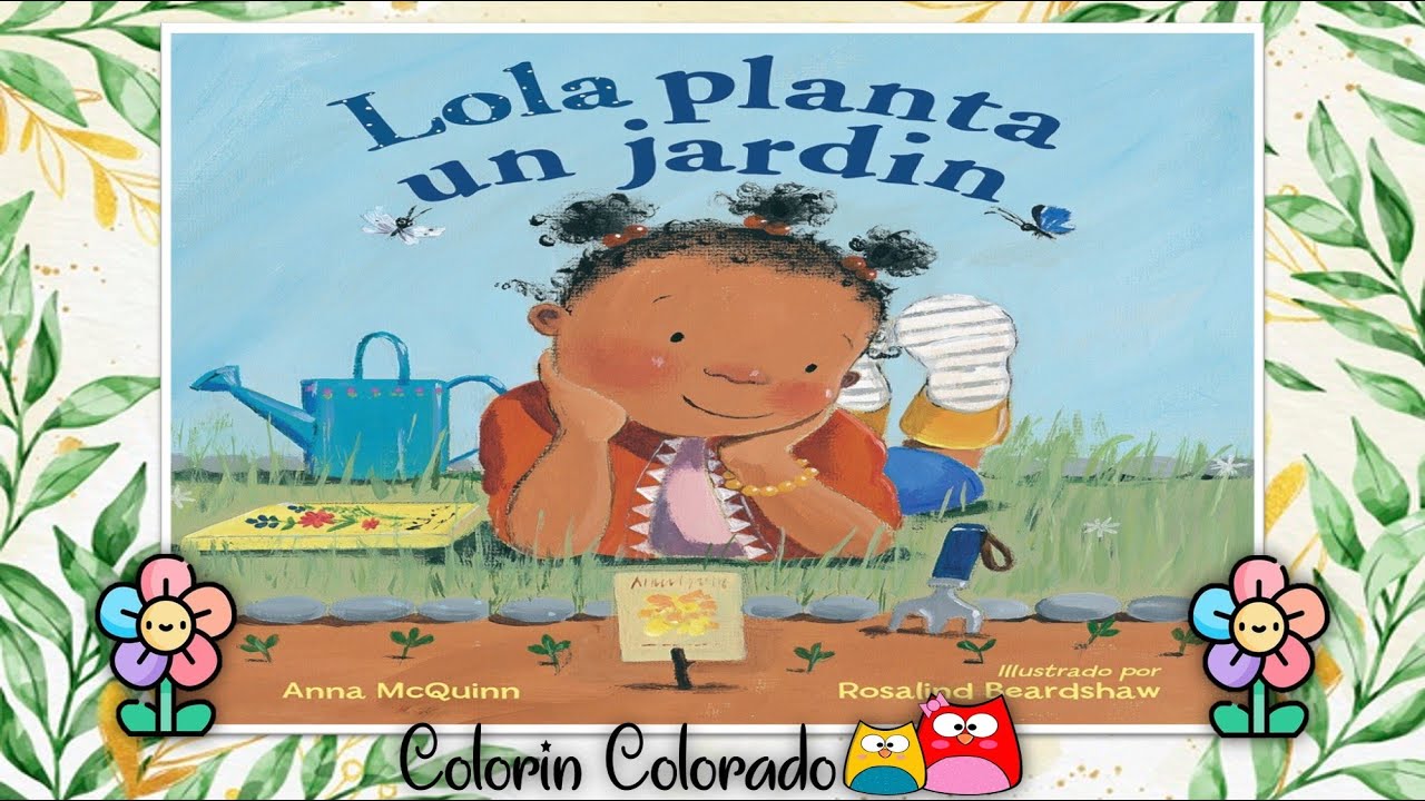 Lola planta un jardín. Cuento infantil en español. Primeras lecturas