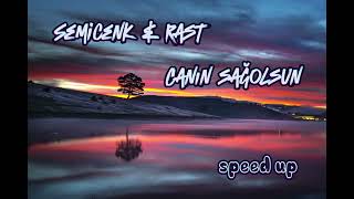 Semicenk & Rast - Canın Sağolsun (Speed Up)