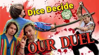 We let the Dice decide our Duel!