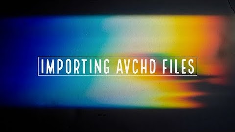 How to import AVCHD files into Mac EASILY!